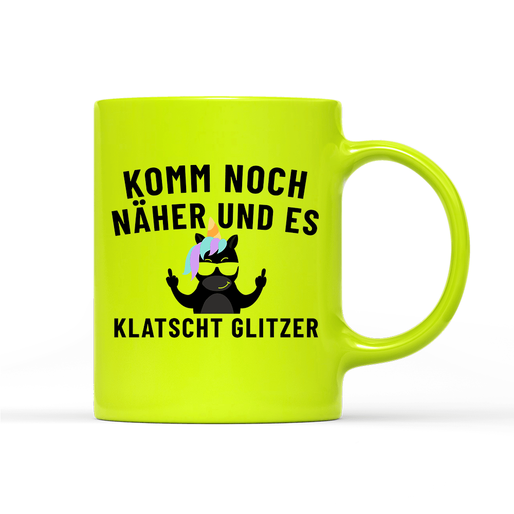 Tasse Neon Komm noch näher und es klatscht Glitzer - Schwarzer - Kaffee