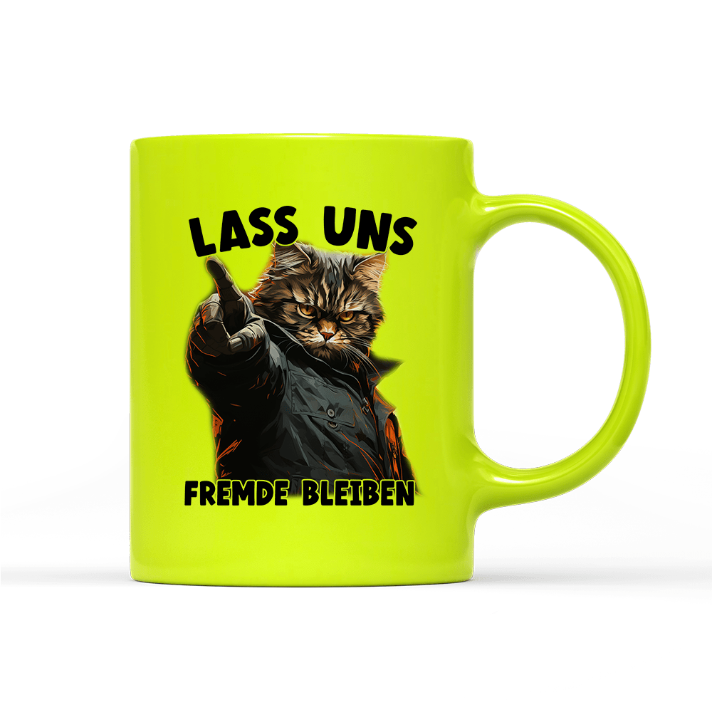 Tasse Neon Lass uns Fremde bleiben - Schwarzer - Kaffee
