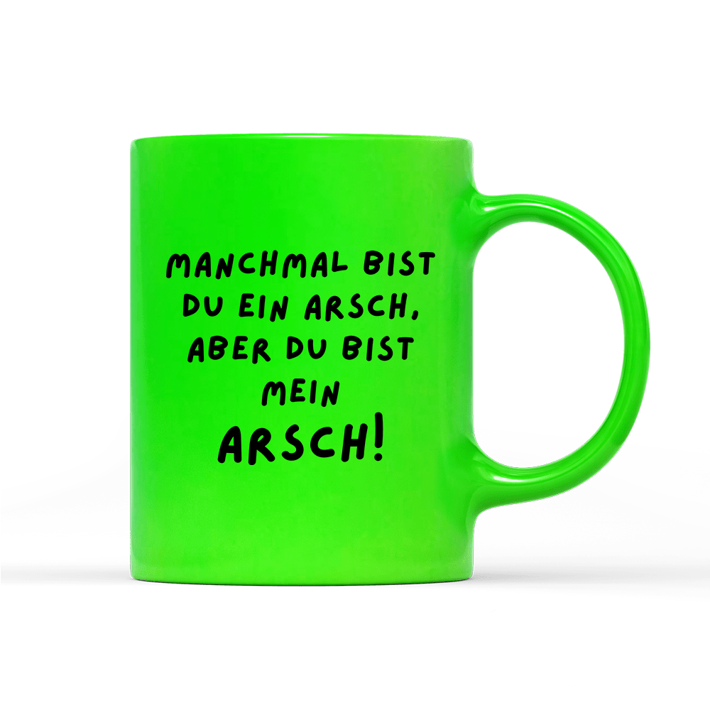 Tasse Neon Manchmal bist du ein Arsch - Schwarzer - Kaffee