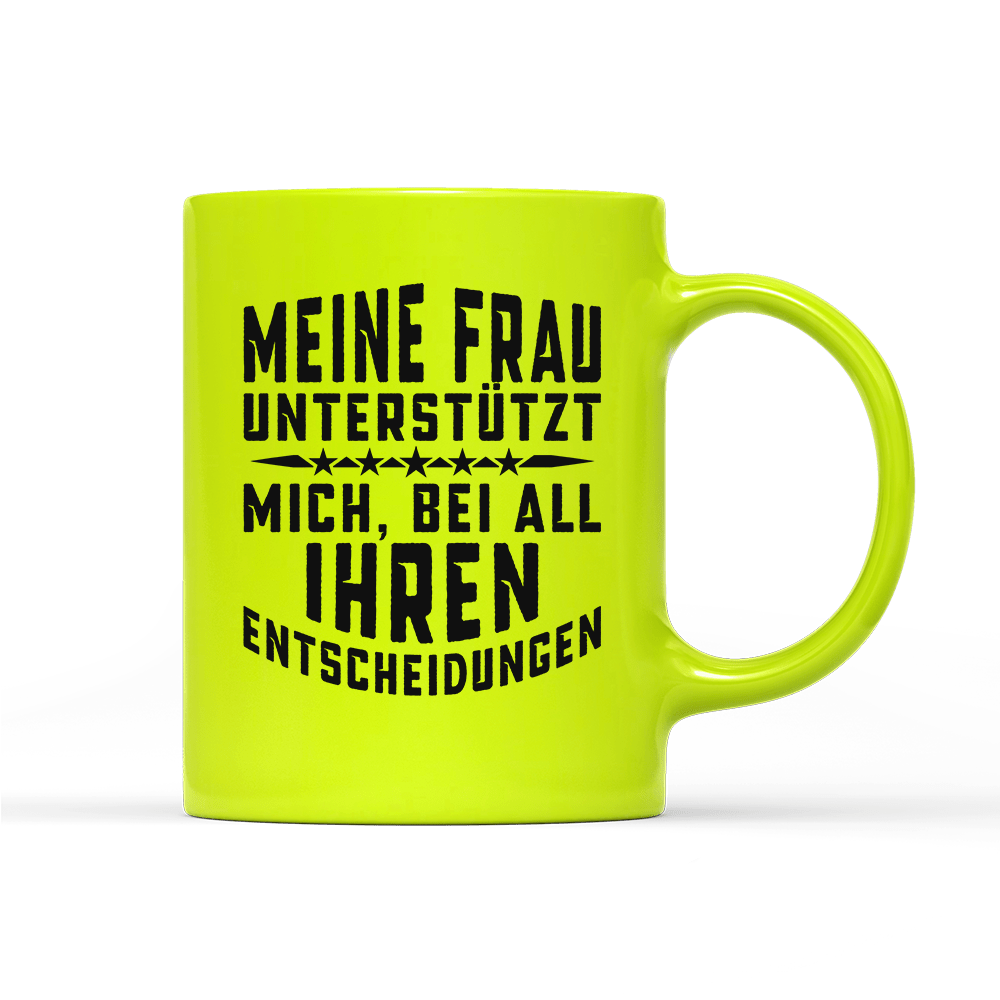 Tasse Neon Meine Frau unterstützt mich - Schwarzer - Kaffee