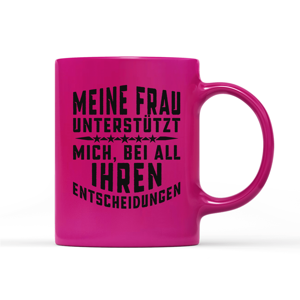 Tasse Neon Meine Frau unterstützt mich - Schwarzer - Kaffee