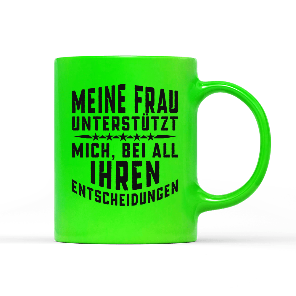 Tasse Neon Meine Frau unterstützt mich - Schwarzer - Kaffee