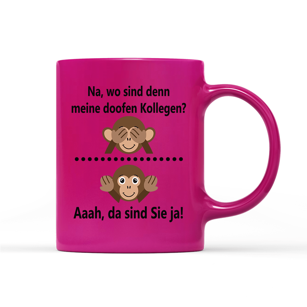 Tasse Neon Na, wo sind denn meine doofen Kollegen - Schwarzer - Kaffee