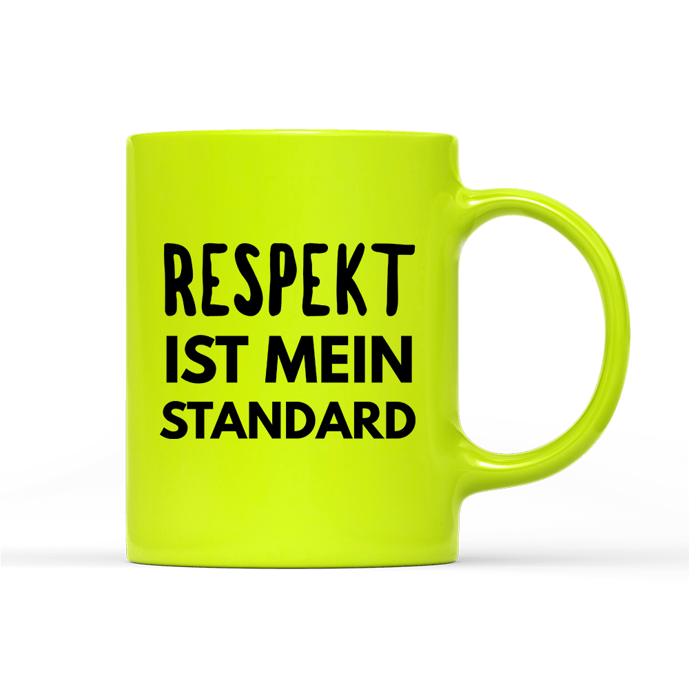 Tasse Neon Respekt ist mein Standard - Schwarzer - Kaffee