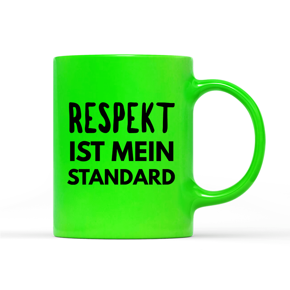 Tasse Neon Respekt ist mein Standard - Schwarzer - Kaffee