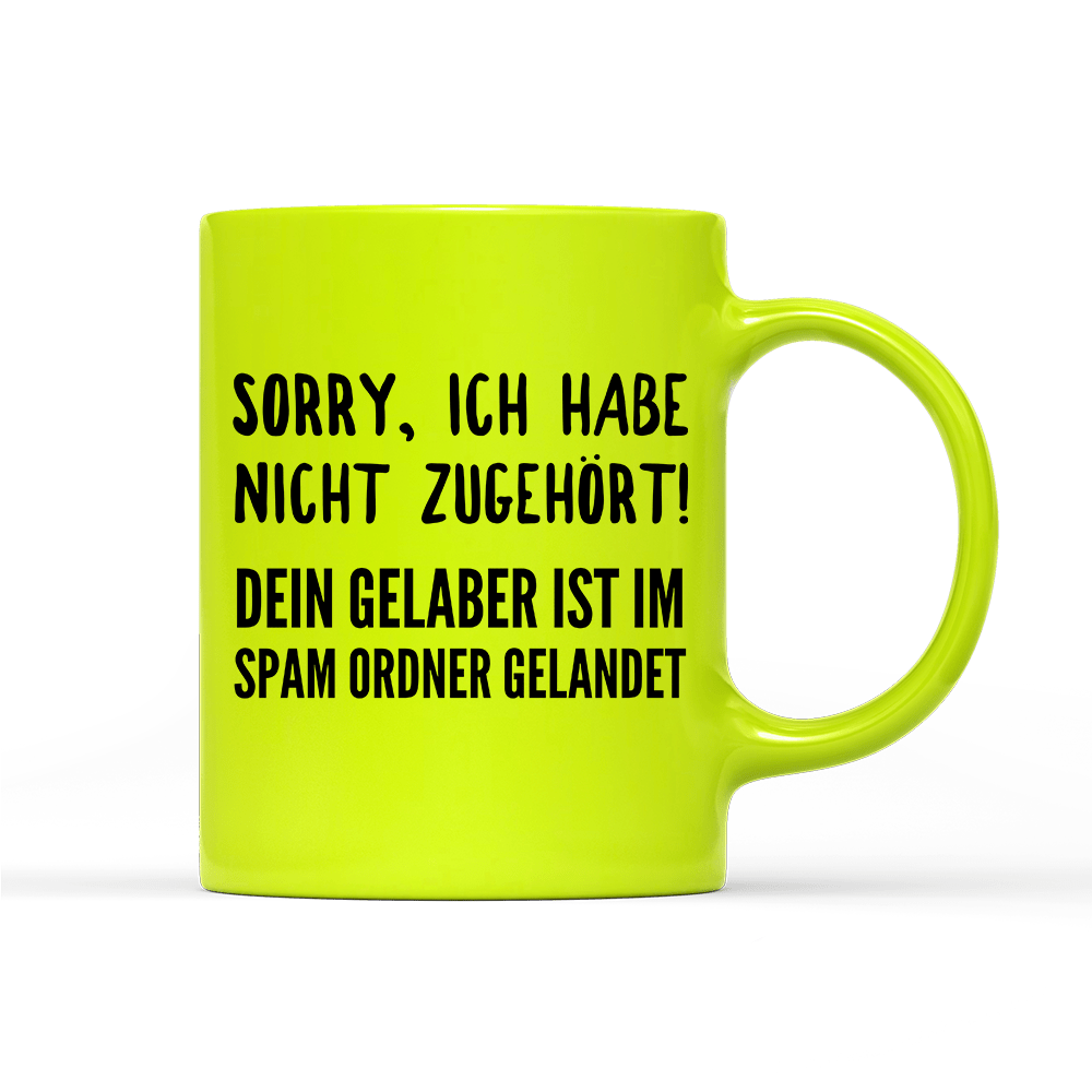 Tasse Neon Sorry ich habe nicht zugehört - Schwarzer - Kaffee