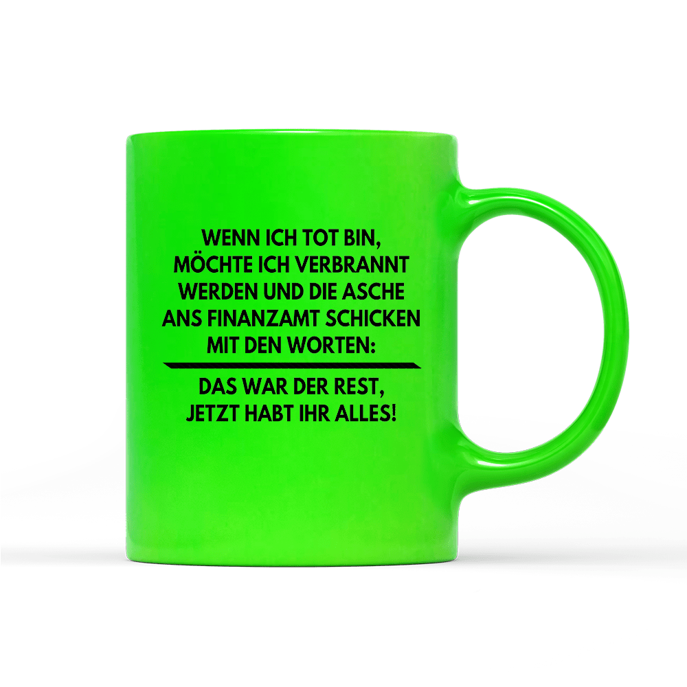 Tasse Neon Wenn ich tot bin - Schwarzer - Kaffee