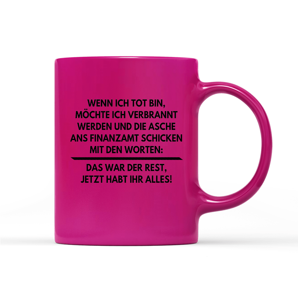 Tasse Neon Wenn ich tot bin - Schwarzer - Kaffee