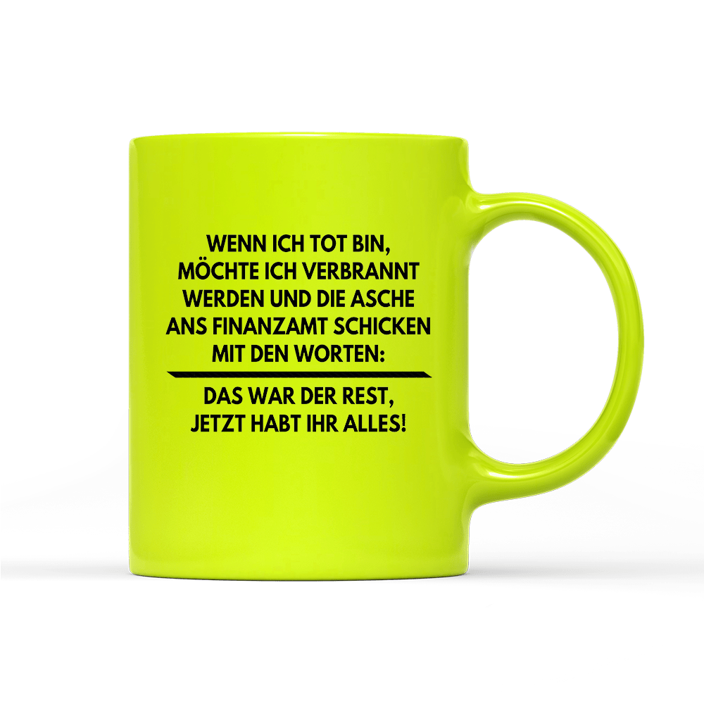 Tasse Neon Wenn ich tot bin - Schwarzer - Kaffee