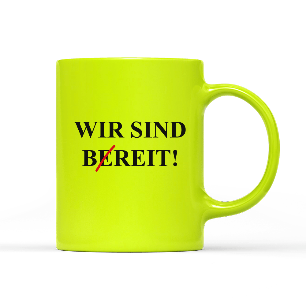 Tasse Neon Wir sind bereit - Schwarzer - Kaffee