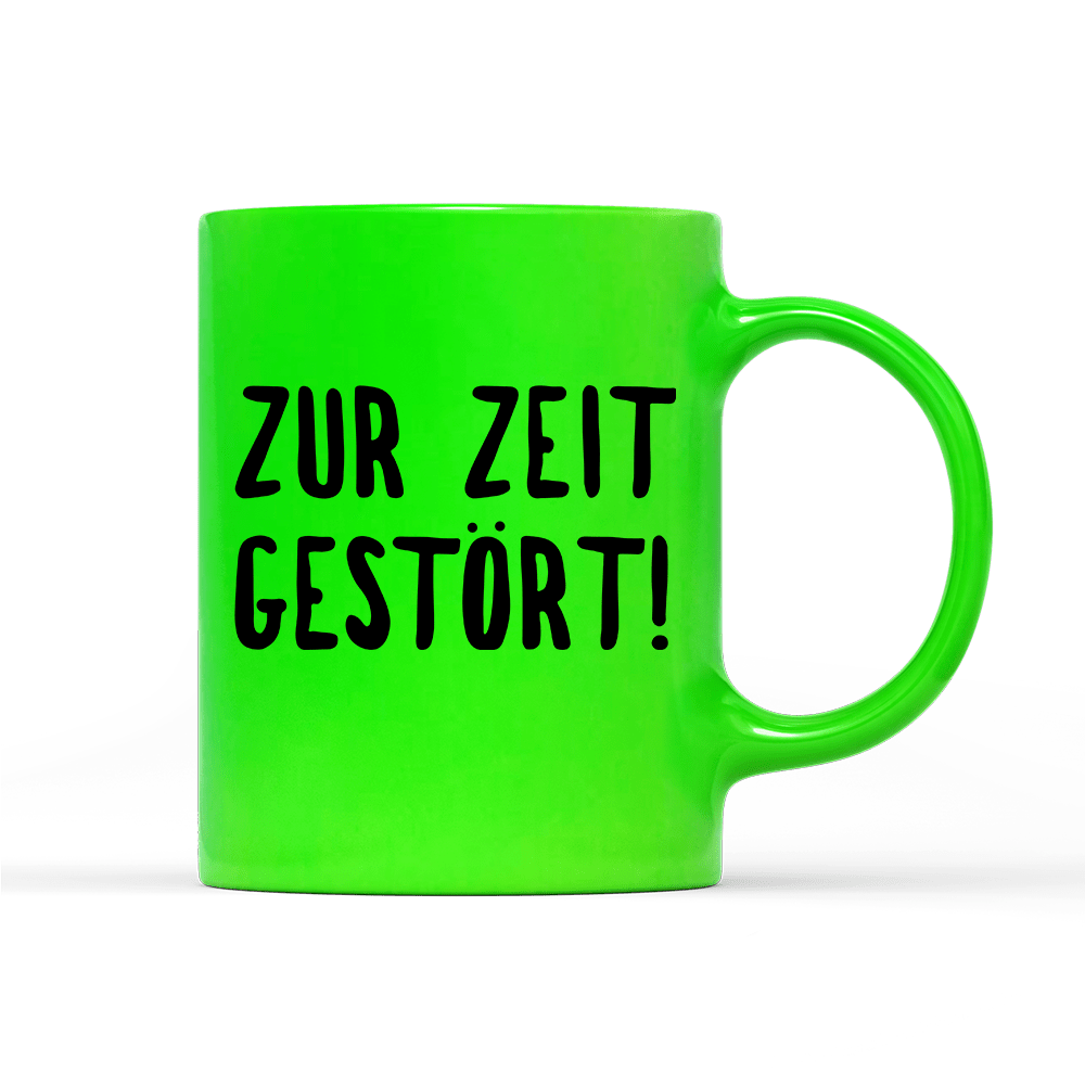 Tasse Neon ZUR ZEIT GESTÖRT - Schwarzer - Kaffee