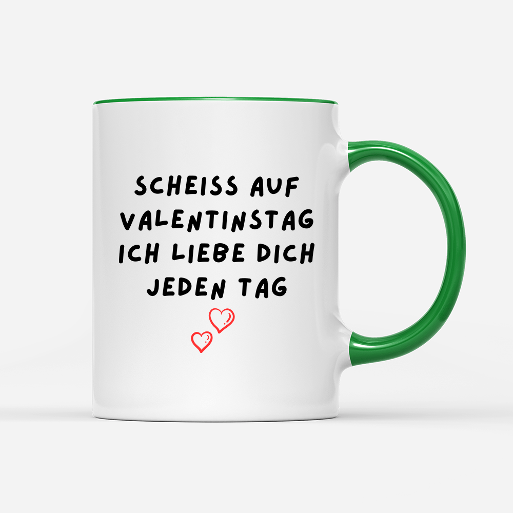 Tasse Scheiss auf valentinstag ich Liebe dich jeden Tag - Schwarzer - Kaffee