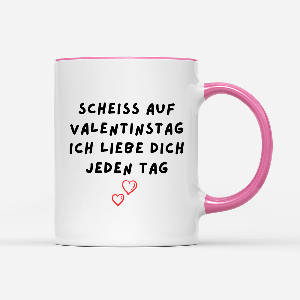 Tasse Scheiss auf valentinstag ich Liebe dich jeden Tag - Schwarzer - Kaffee