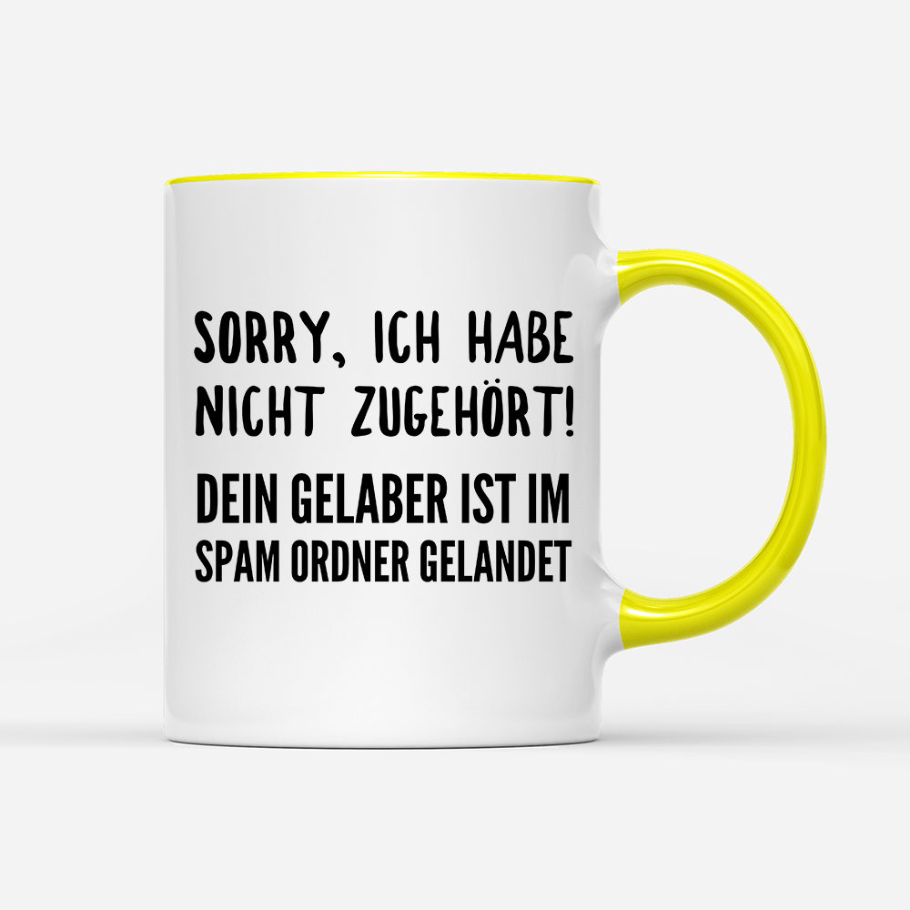 Tasse Sorry ich habe nicht zugehört - Schwarzer - Kaffee