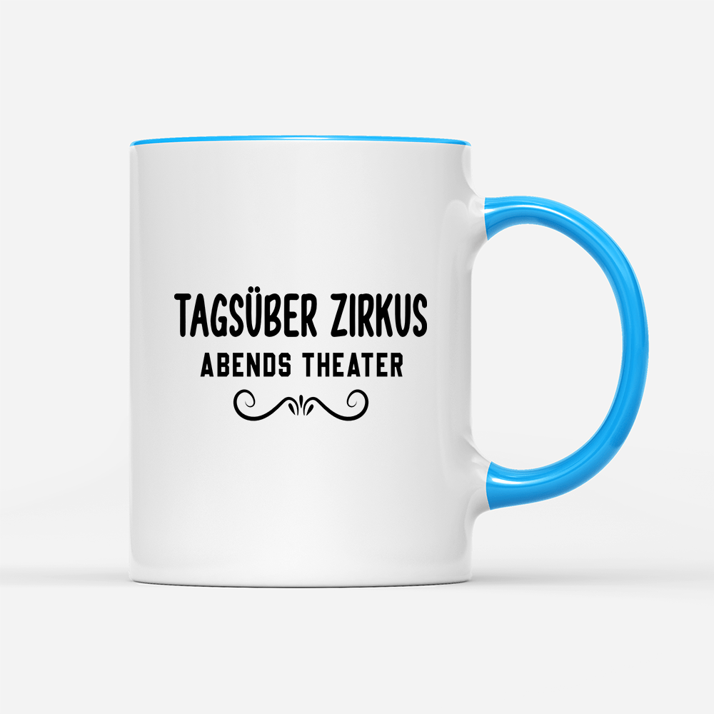 Tasse Tagsüber Zirkus Abends Theater - Schwarzer - Kaffee
