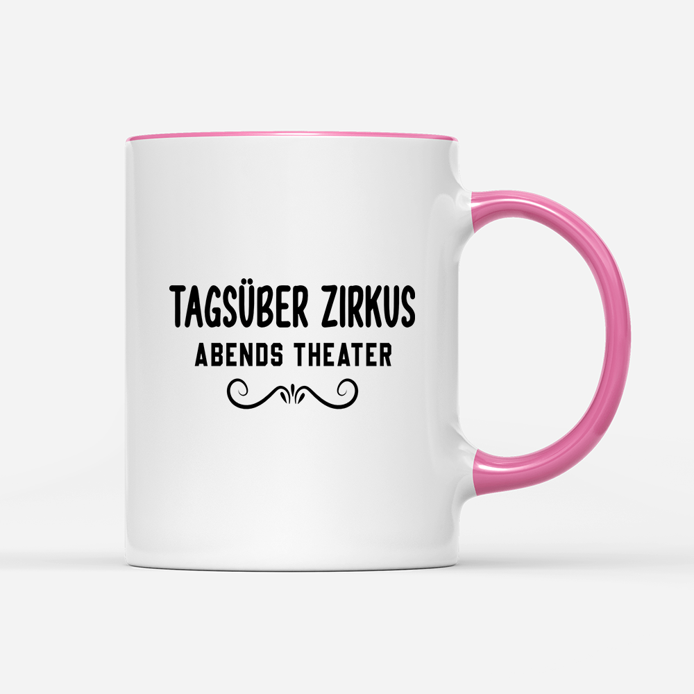 Tasse Tagsüber Zirkus Abends Theater - Schwarzer - Kaffee