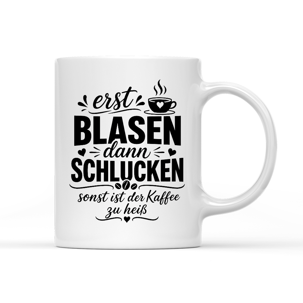 Tasse Vorsicht! Erst blasen dann schlucken, sonst ist der Kaffee zu heiß