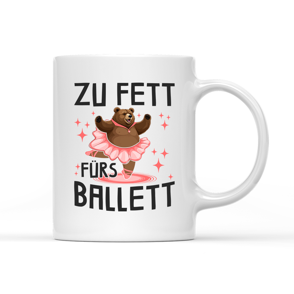 Tasse Zu fett fürs Ballett