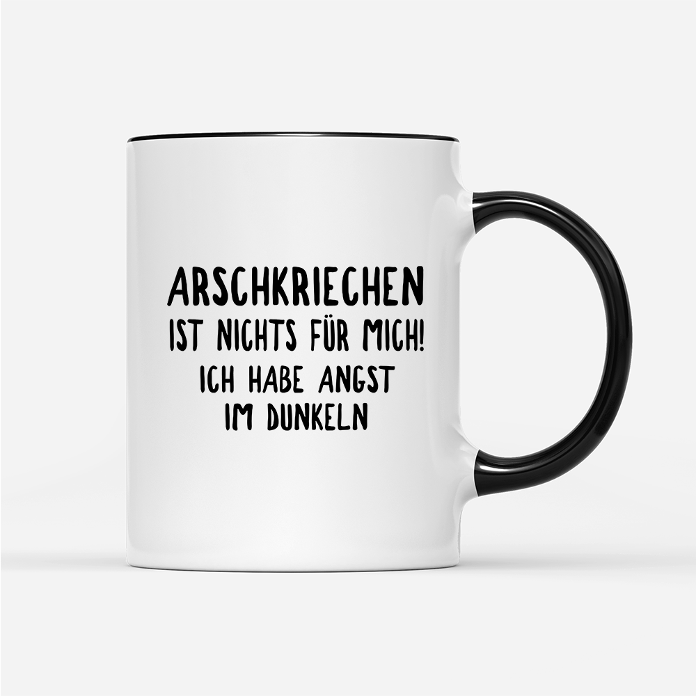 Tasse Wenn Arschkriechen ist nichts für mich! - Schwarzer - Kaffee