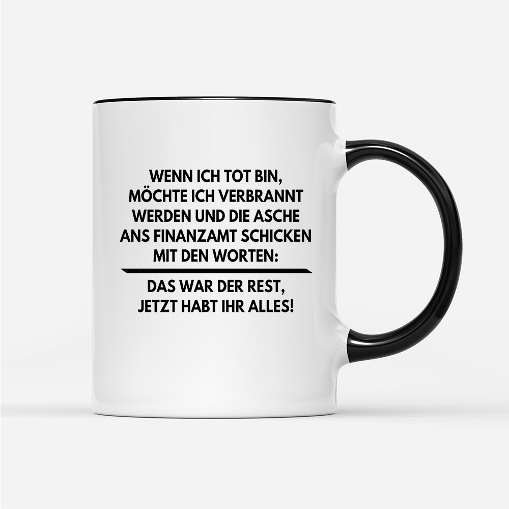 Tasse Wenn ich tot bin - Schwarzer - Kaffee