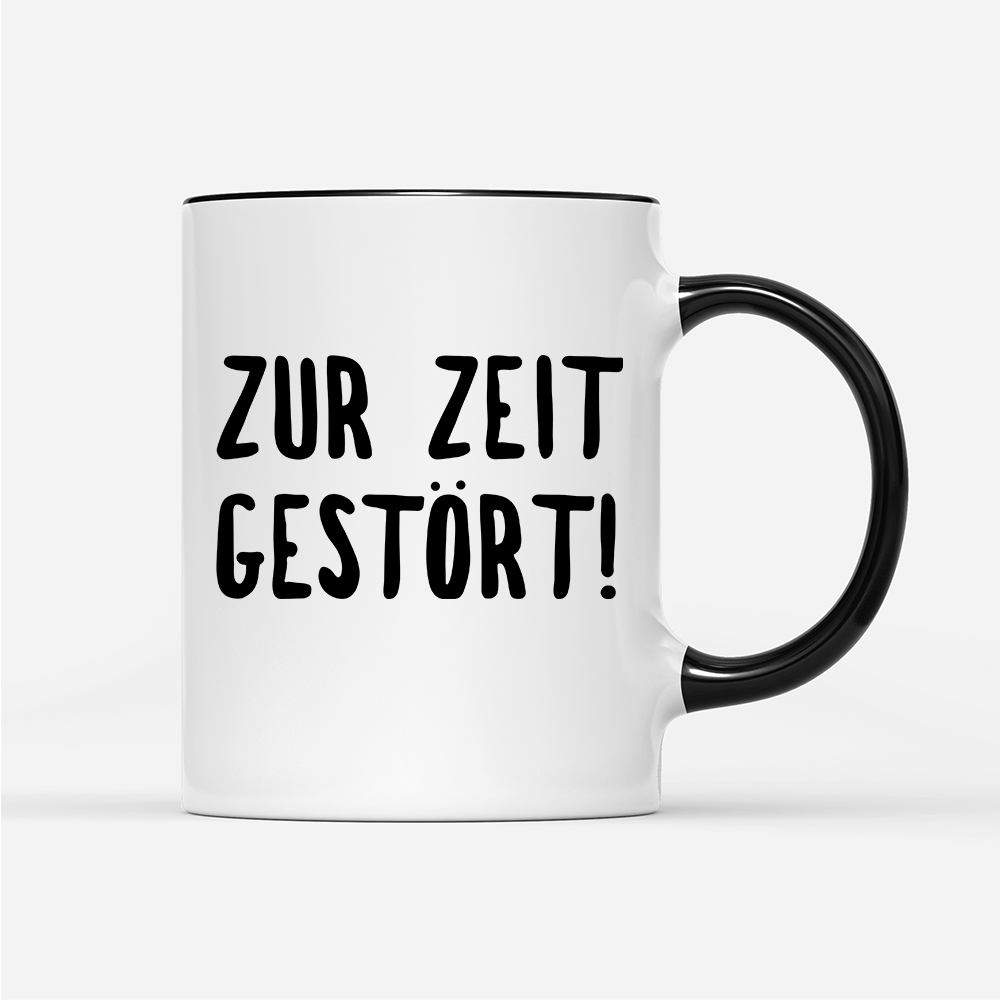 Tasse ZUR ZEIT GESTÖRT - Schwarzer - Kaffee