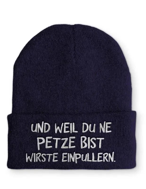 Und weil du ne Petze bist wirste einpullern Statement Beanie Mütze mit Spruch - tshirtladen - Mütze