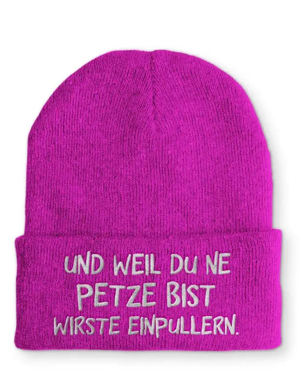 Und weil du ne Petze bist wirste einpullern Statement Beanie Mütze mit Spruch - tshirtladen - Mütze