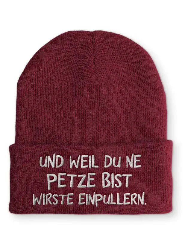 Und weil du ne Petze bist wirste einpullern Statement Beanie Mütze mit Spruch - tshirtladen - Mütze