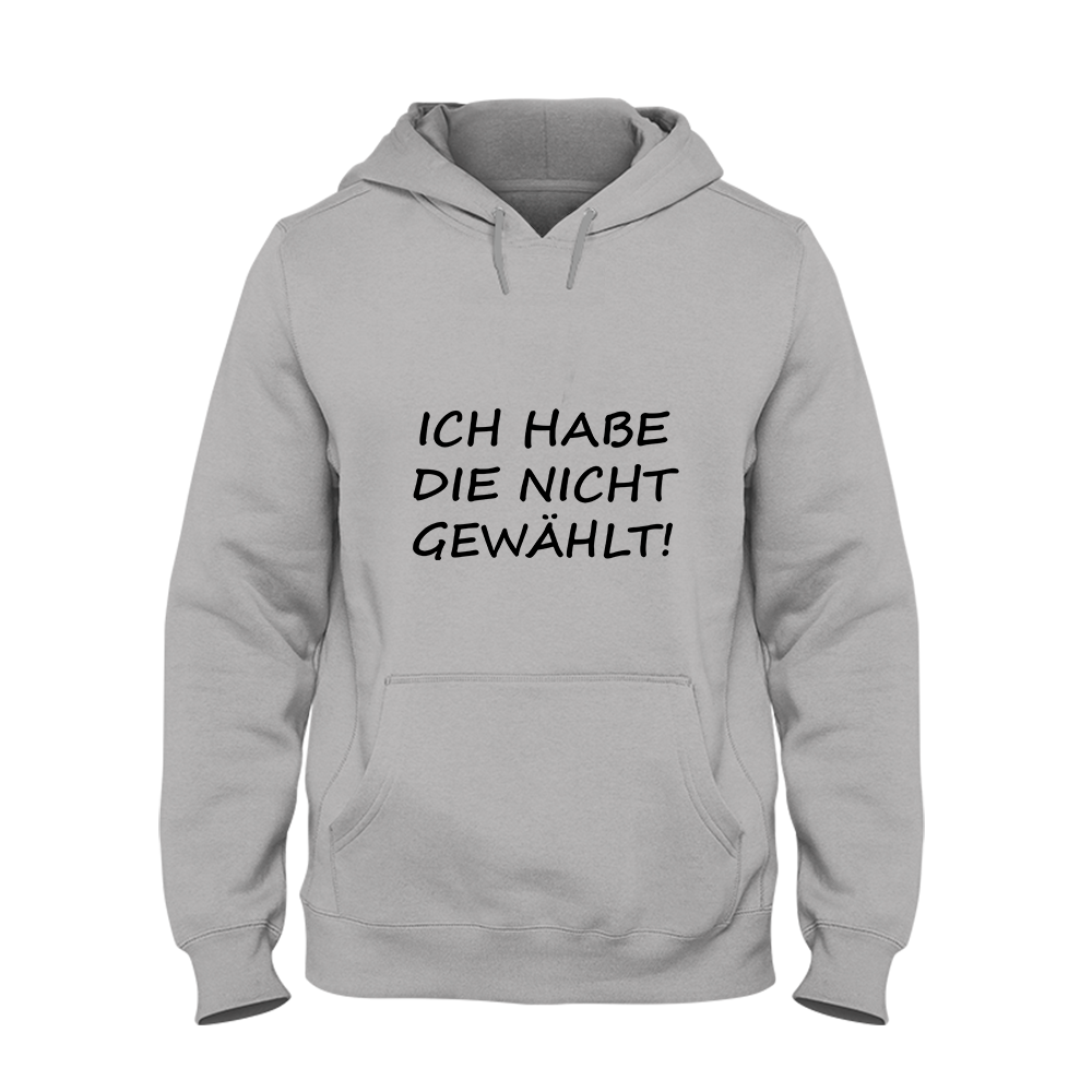 Hoodie ich habe die nicht gewählt!