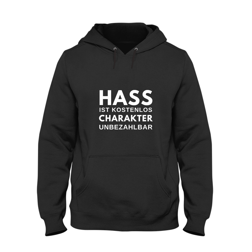 Hoodie Hass ist kostenlos Charakter unbezahlbar