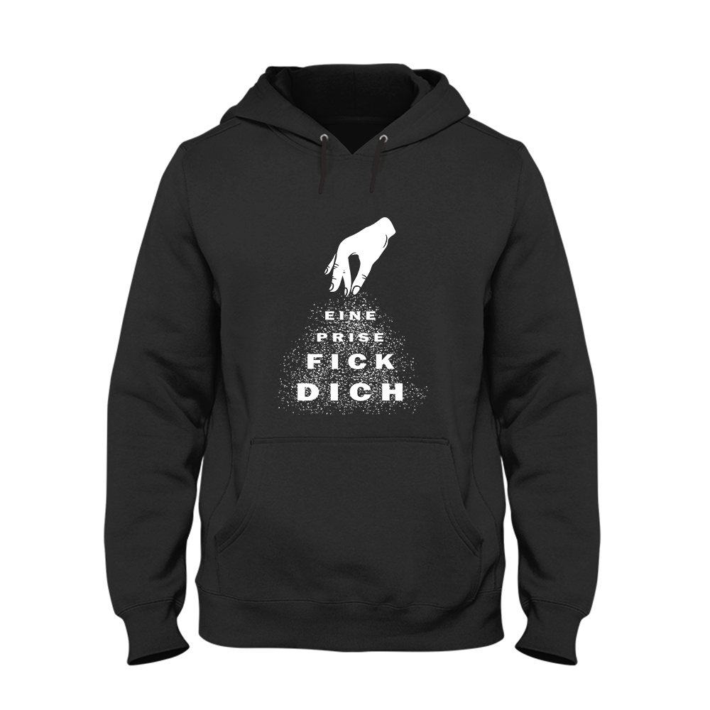Hoodie Eine Prise fick dich