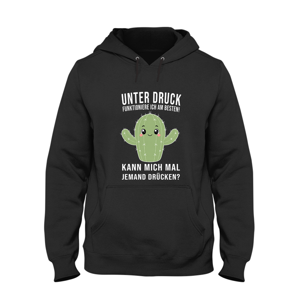 Hoodie Unter druck funktioniere ich am besten!