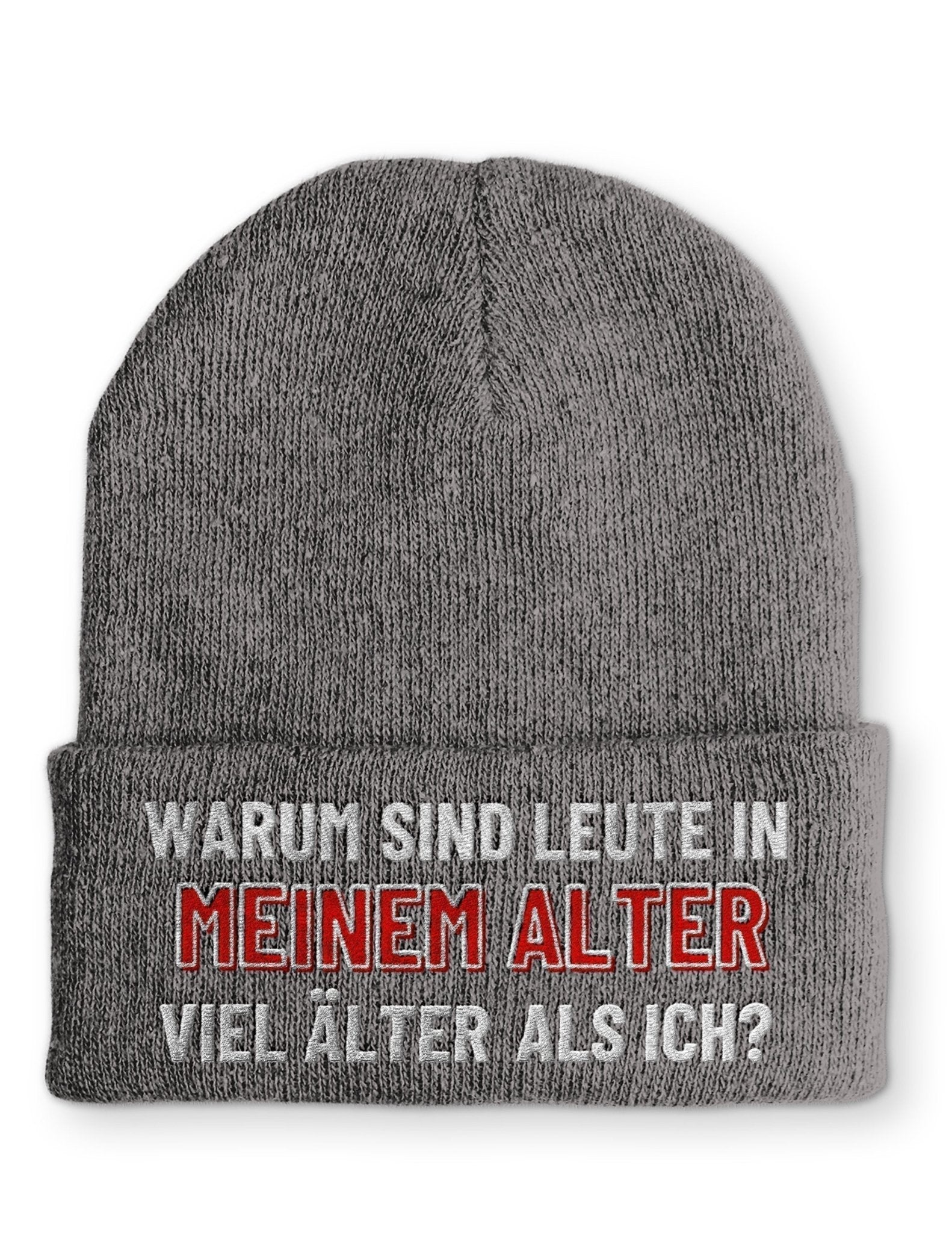 Warum sind Leute in meinem Alter viel älter als ich? Beanie Mütze mit Spruch - tshirtladen - Mütze