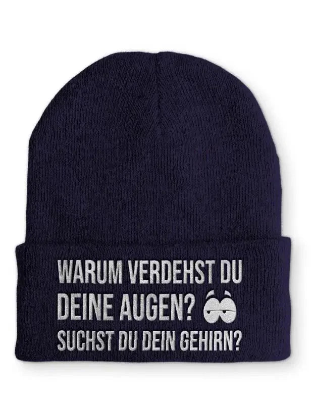 Warum verdrehst du deine Augen suchst du dein Gehirn? Statement Beanie Mütze mit Spruch - tshirtladen - Mütze