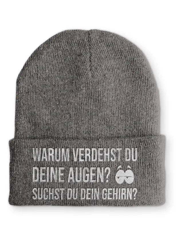 Warum verdrehst du deine Augen suchst du dein Gehirn? Statement Beanie Mütze mit Spruch - tshirtladen - Mütze