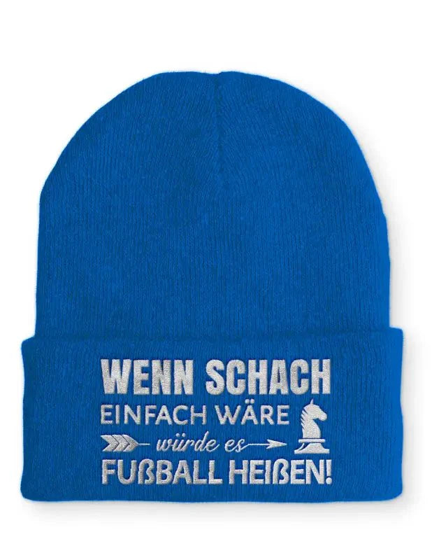 Wenn Schach einfach wäre würde es Fußball heißen! Statement Beanie Mütze mit Spruch - tshirtladen - Mütze