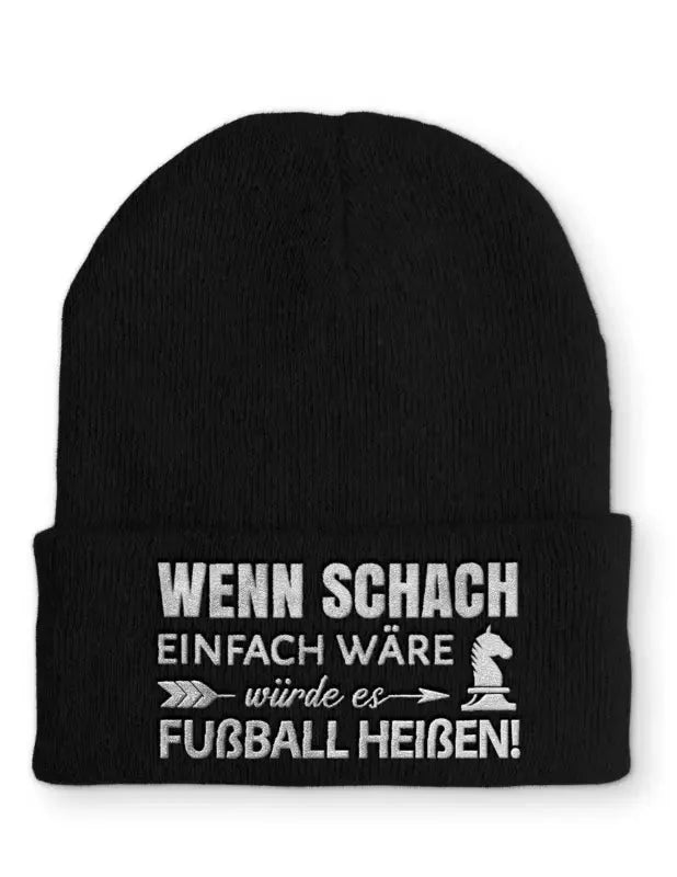 Wenn Schach einfach wäre würde es Fußball heißen! Statement Beanie Mütze mit Spruch - tshirtladen - Mütze