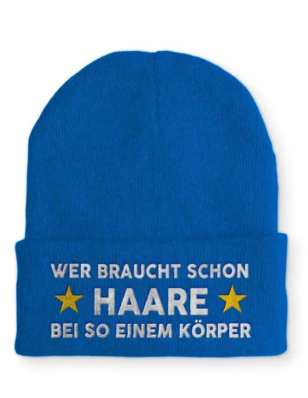 Wer braucht schon Haare bei so einem Körper Statement Beanie Mütze mit Spruch - tshirtladen - Mütze