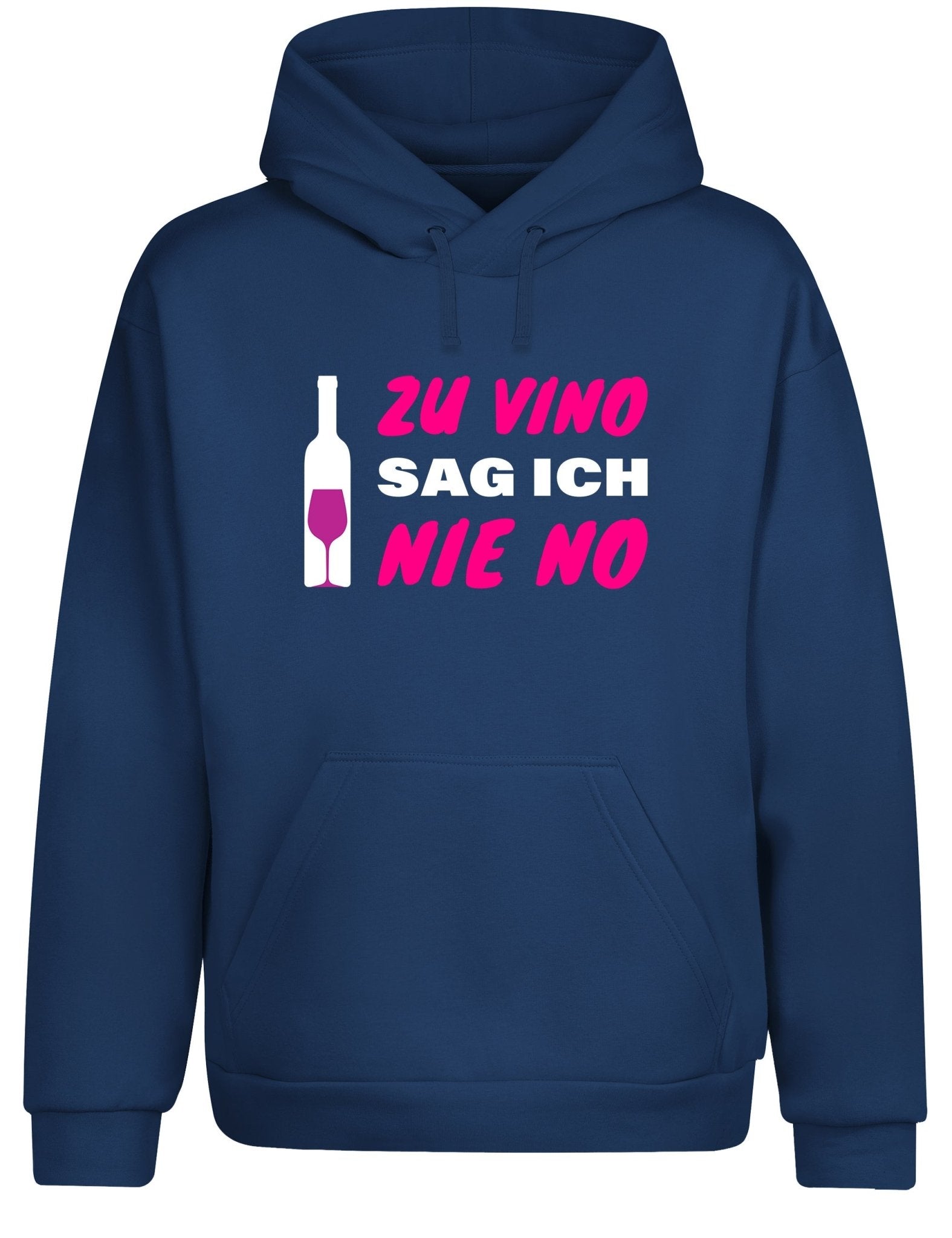 Zu Vino sag ich nie No Statement Hoodie Kapuzenpullover Unisex - tshirtladen - Hoodie