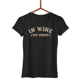 In Wine we trust  Damen T-Shirt
