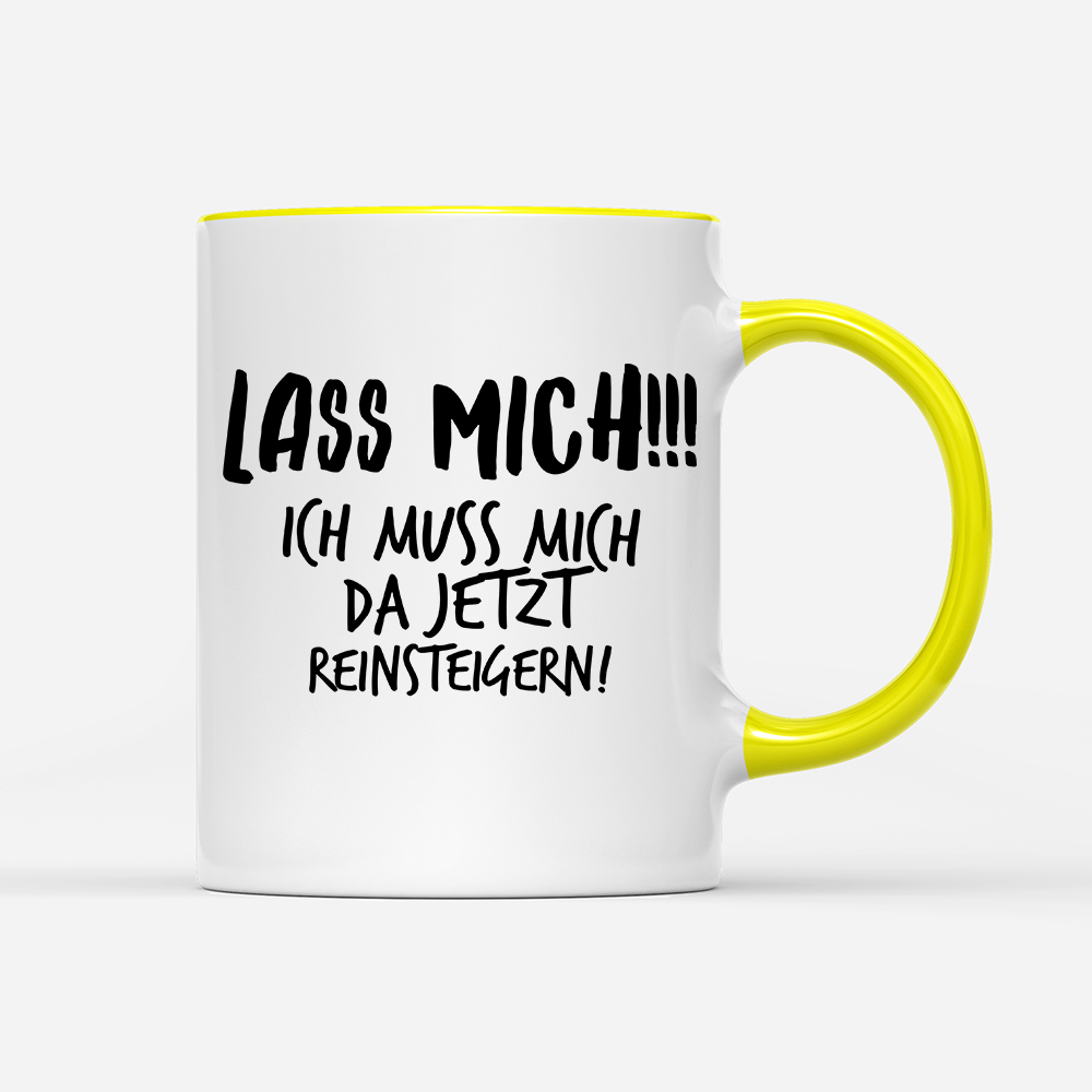 Tasse Lass mich