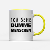 Tasse Ich sehe dumme Menschen