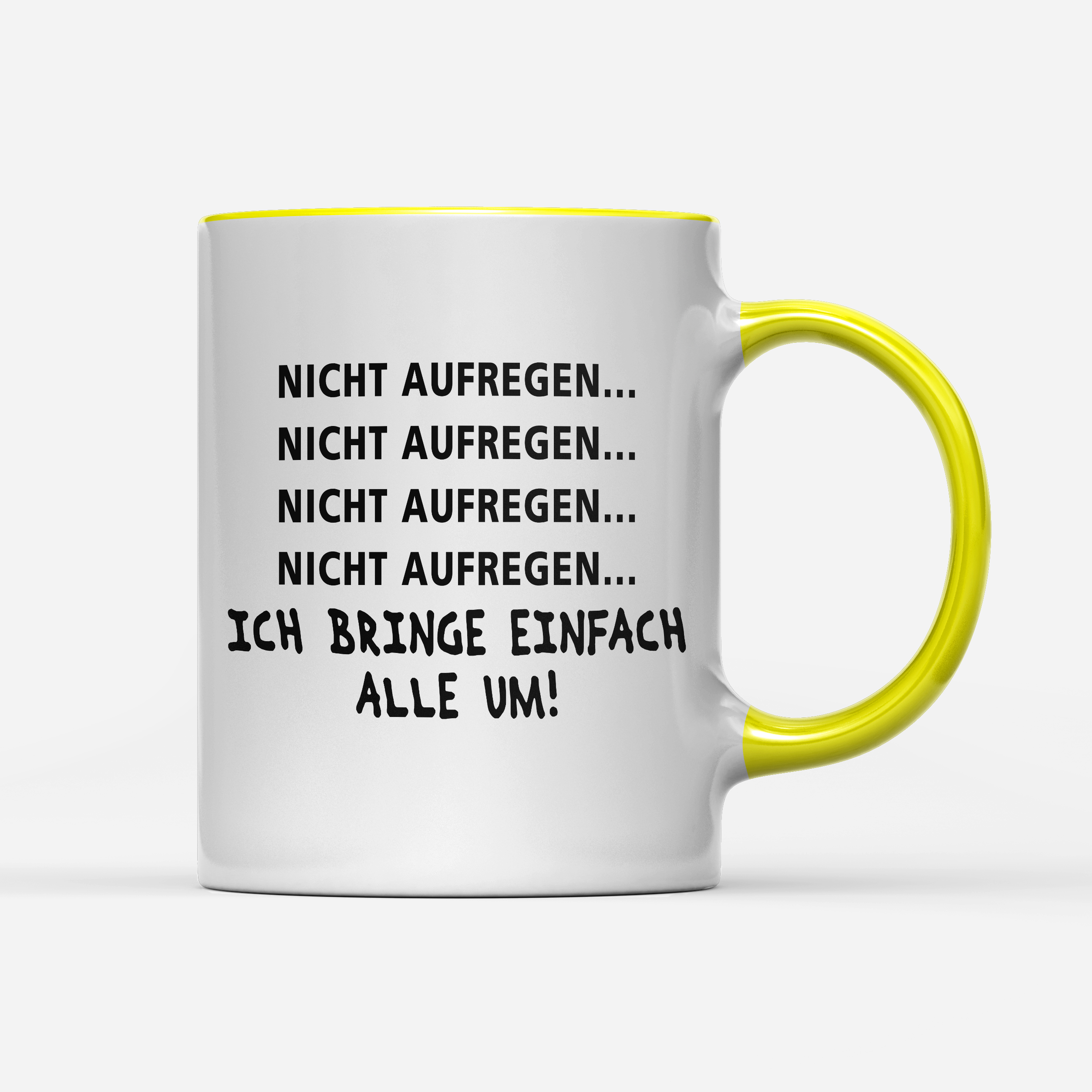 Tasse Nicht aufregen