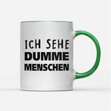 Tasse Ich sehe dumme Menschen
