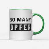 Tasse So many Opfer