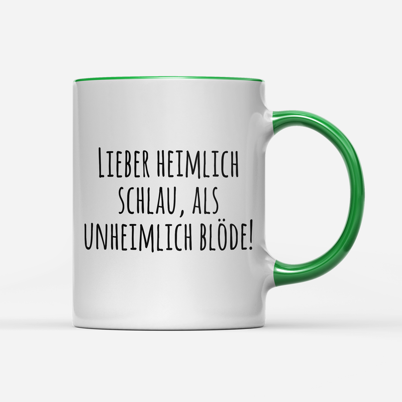 Tasse Lieber heimlich Schlau