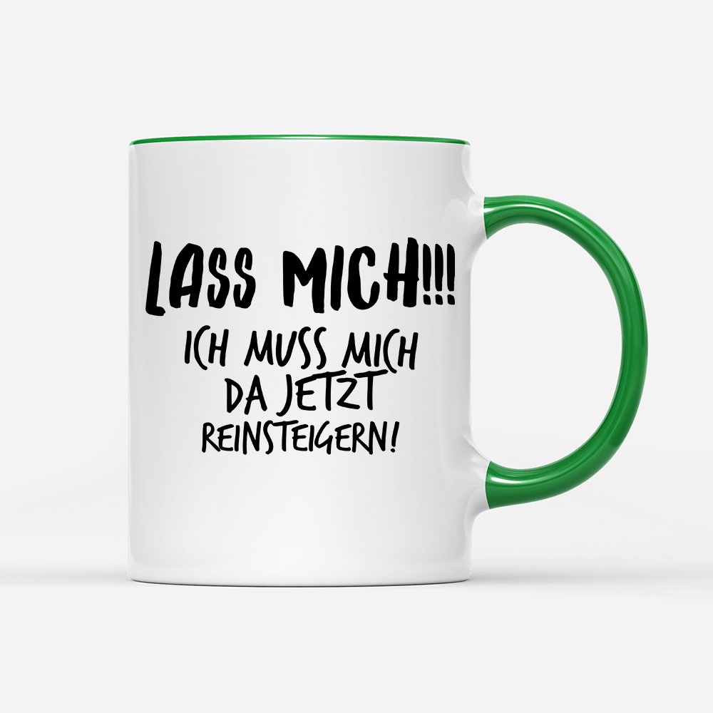 Tasse Lass mich