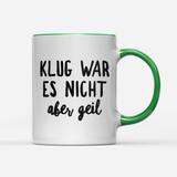 Tasse Klug war es nicht aber geil