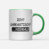 Tasse Ich sarkastisch niemals