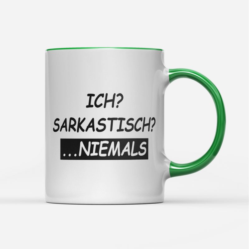 Tasse Ich sarkastisch niemals